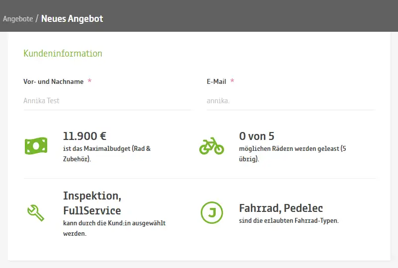 Ansicht "Kundeninformation" in Angebote / Neues Angebot. die JobRadlerin Annika Test mit ausgegrauter emailadresse hat 11.900 € Maximalbudget, bereits 0von 5 möglichen JobRädern gelaset, kann die Services Inspektion oder Fullservice wählen, sowie ein Fahrrad oder Pedelec leasen.